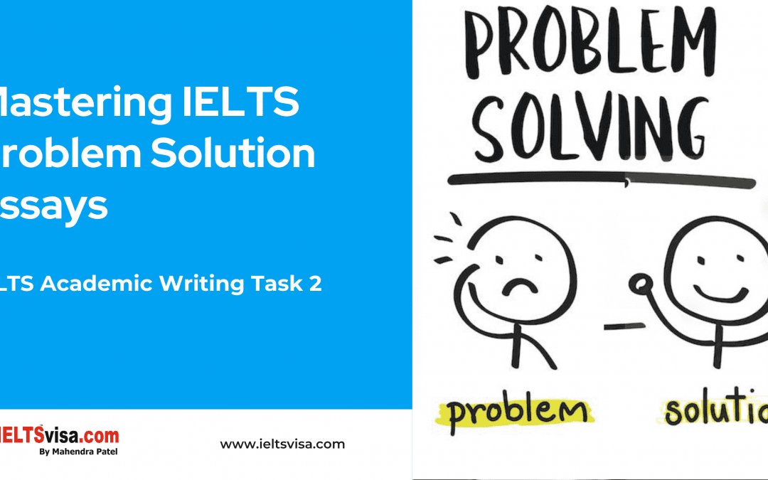 Mastering IELTS Problem Solution Essays - IELTSvisa.com: Free IELTS ...