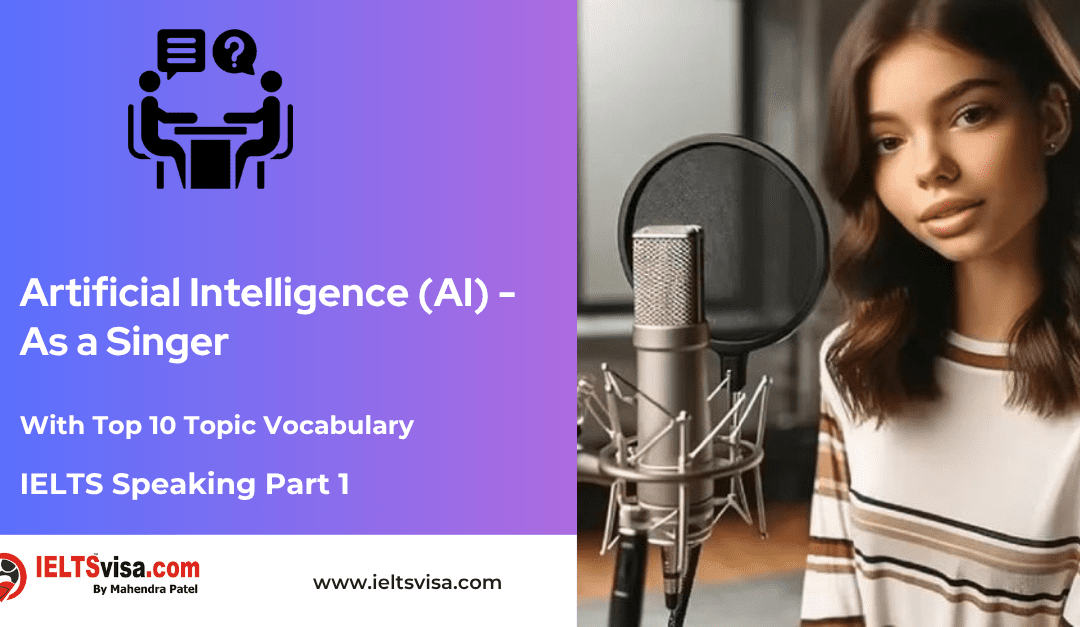 IELTS Speaking Part 1 – Artificial Intelligence (AI) as a Singer