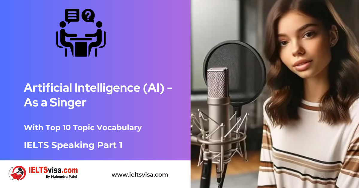 IELTS Speaking Part 1 – Artificial Intelligence (AI) as a Singer