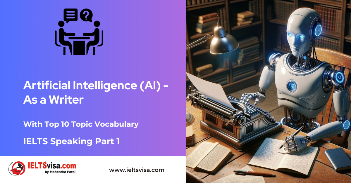 IELTS Speaking Part 1 – Artificial Intelligence (AI) As a Writer