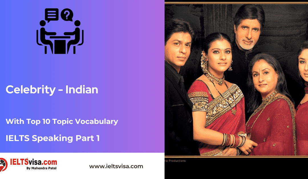 IELTS Speaking Part 1 –  Celebrity (Indian)