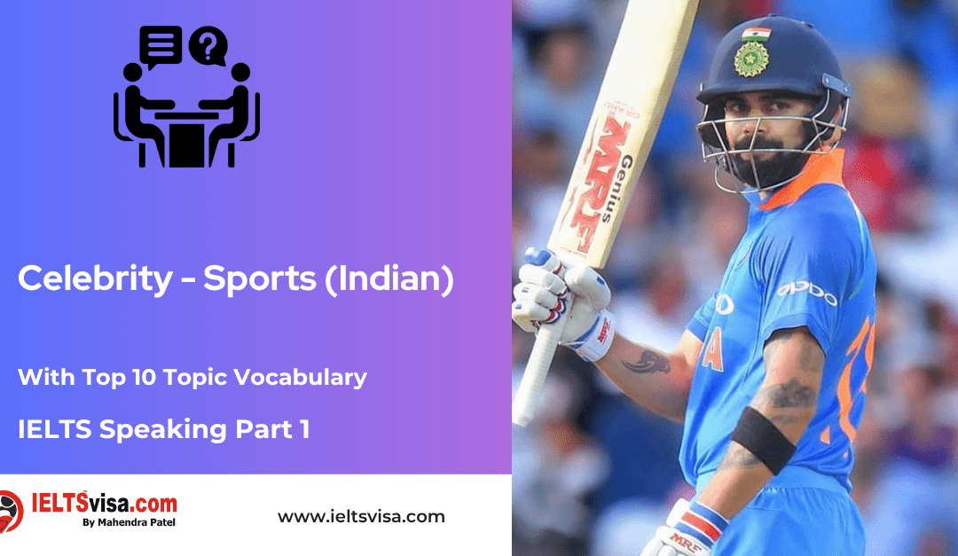 IELTS Speaking Part 1 – Celebrity – Sports (Indian) – Virath Kohali