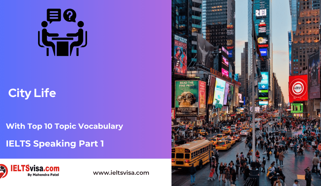 IELTS Speaking Part 1 – City Life