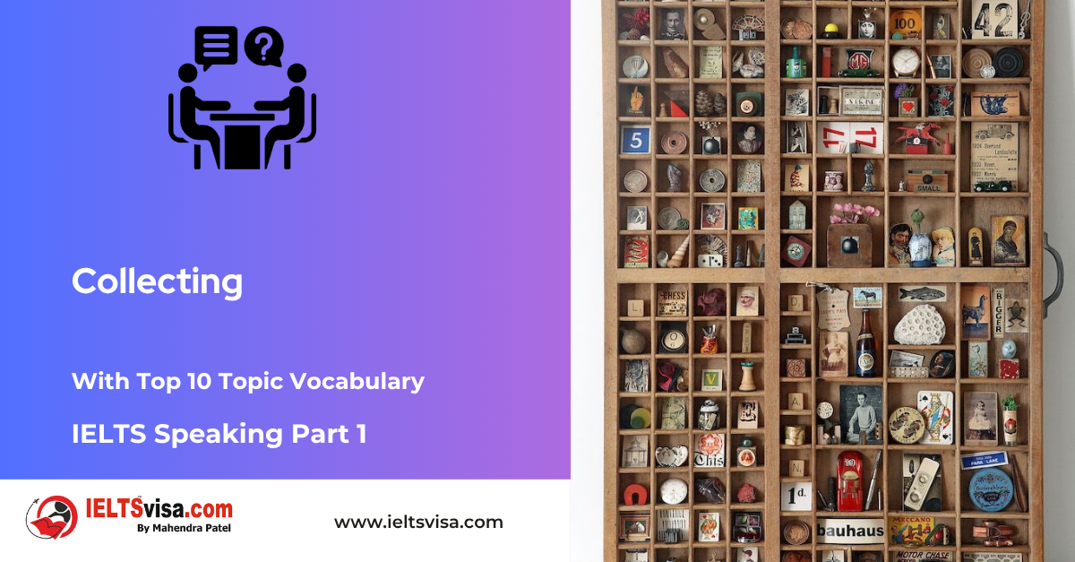 IELTS Speaking Part 1 – Collecting