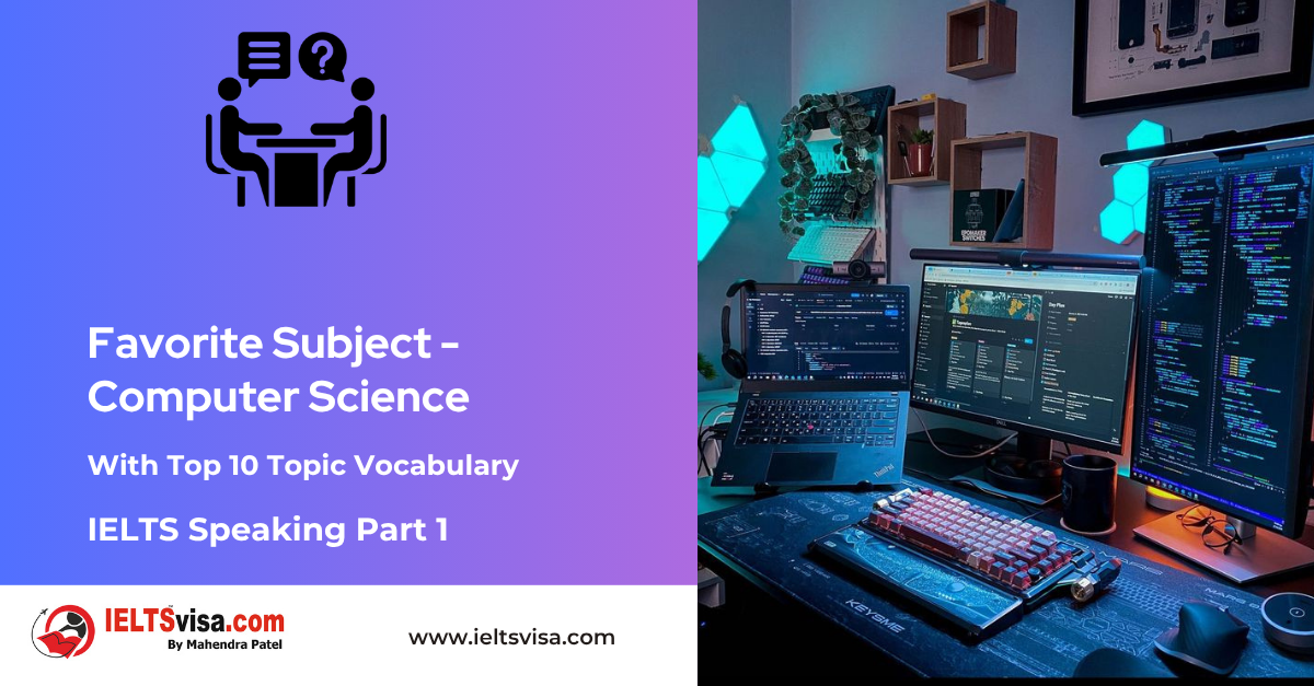 IELTS Speaking Part 1 – Favourite Subject – Computer Science