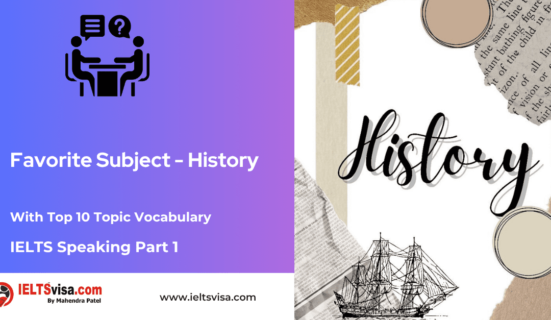 IELTS Speaking Part 1 – Favourite Subject – History