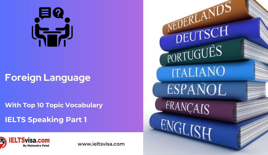 IELTS Speaking Part 1 – Foreign Language