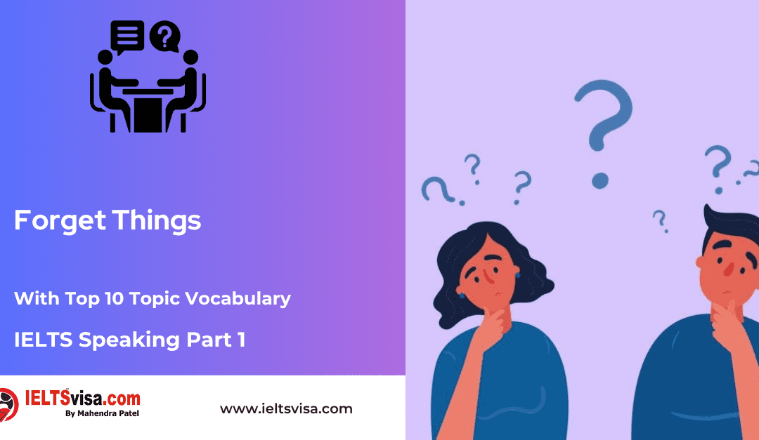 IELTS Speaking Part 1 – Forget Things
