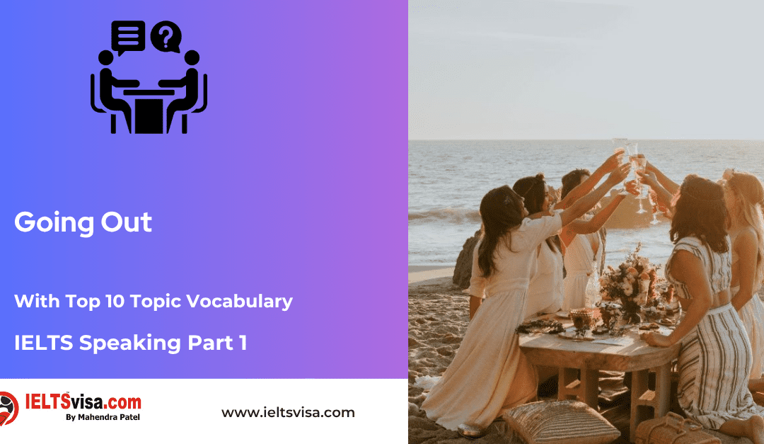 IELTS Speaking Part 1 – Going Out
