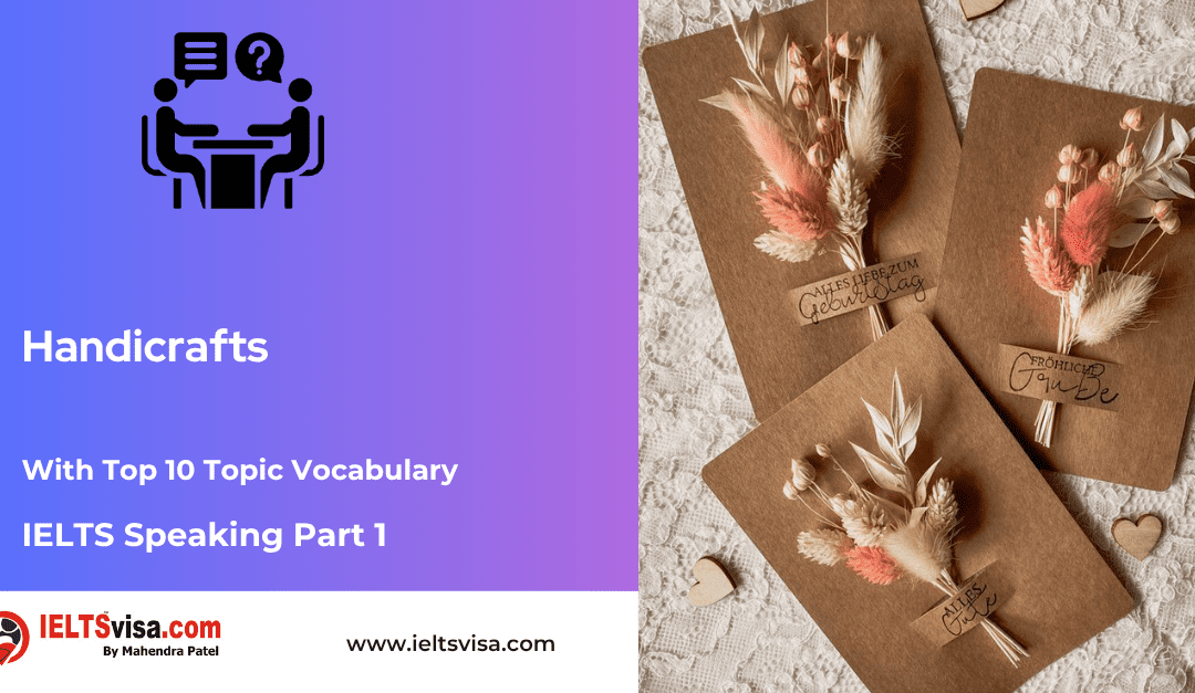 IELTS Speaking Part 1 – Handicrafts