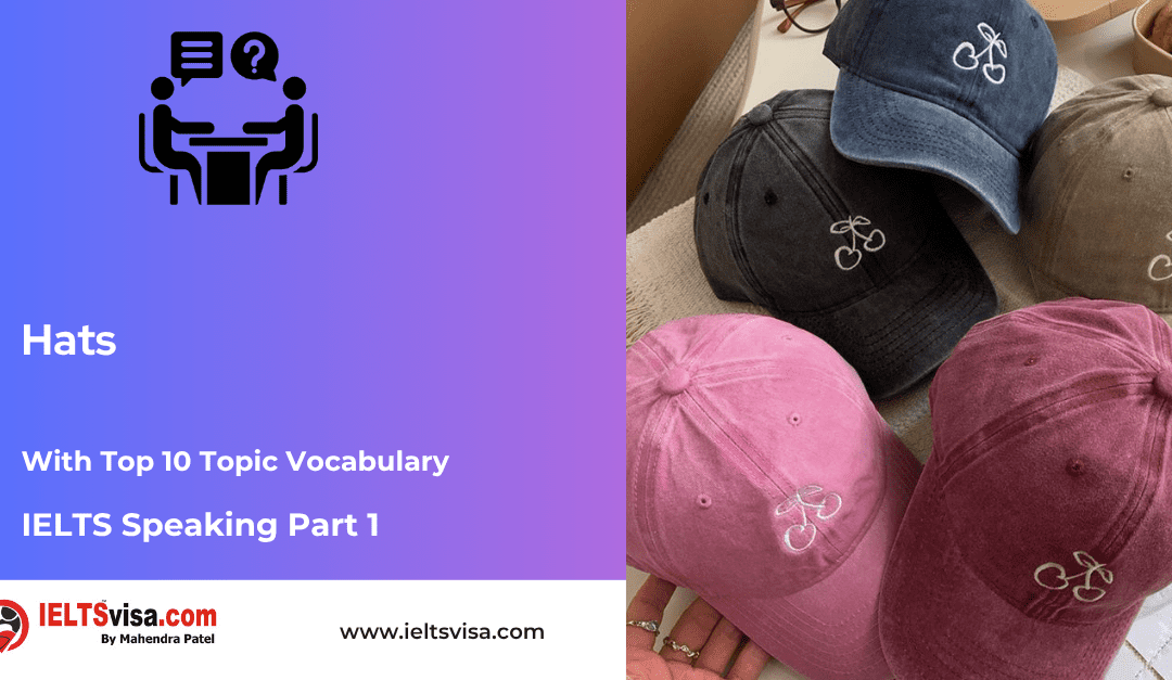 IELTS Speaking Part 1 –  Hats