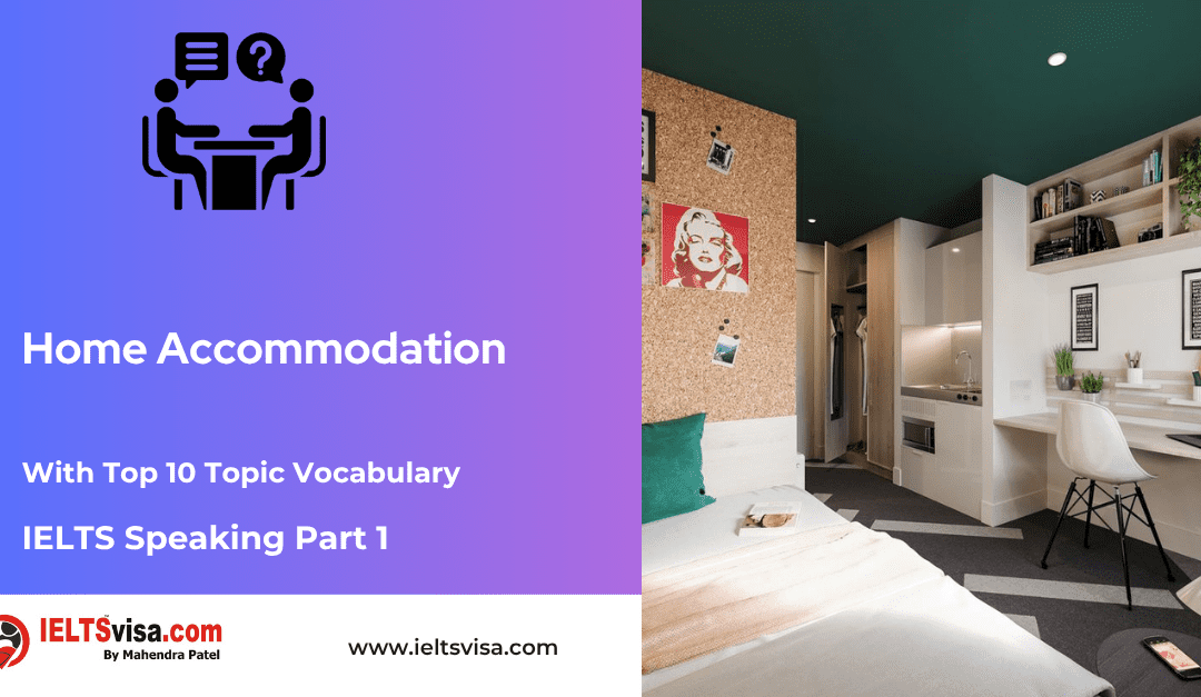 IELTS Speaking Part 1 –  Home Accommodation