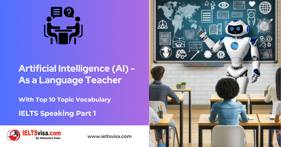 IELTS Speaking Part 1 – Artificial Intelligence (AI) As a Language Teacher