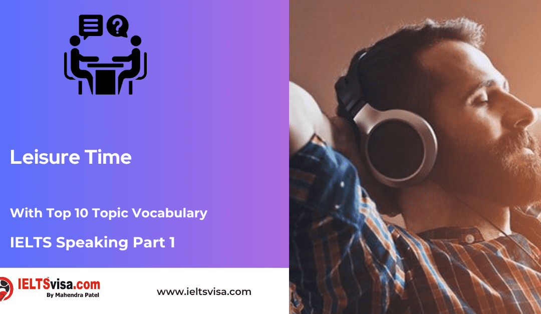 IELTS Speaking Part 1 –  Leisure Time