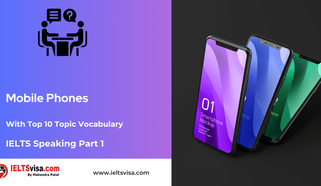 IELTS Speaking Part 1 –  Mobile Phones