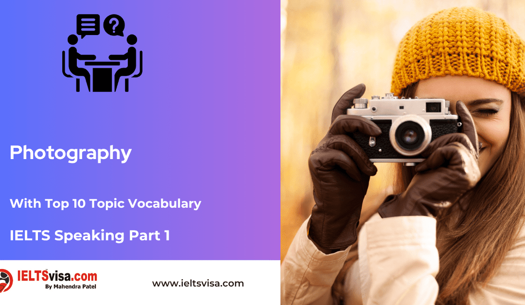 IELTS Speaking Part 1 –  Photography