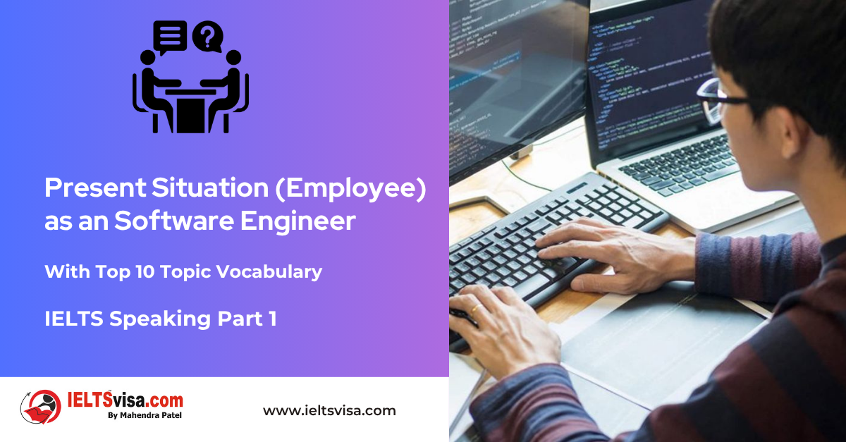 IELTS Speaking Part 1 – Present Situation (Employee) as Software Engineer