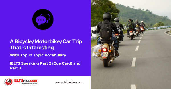 Describe A Bicycle or Motorbike or Car Trip That Is Interesting