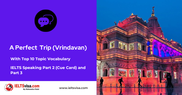 Describe a perfect trip or holiday – Vrindavan