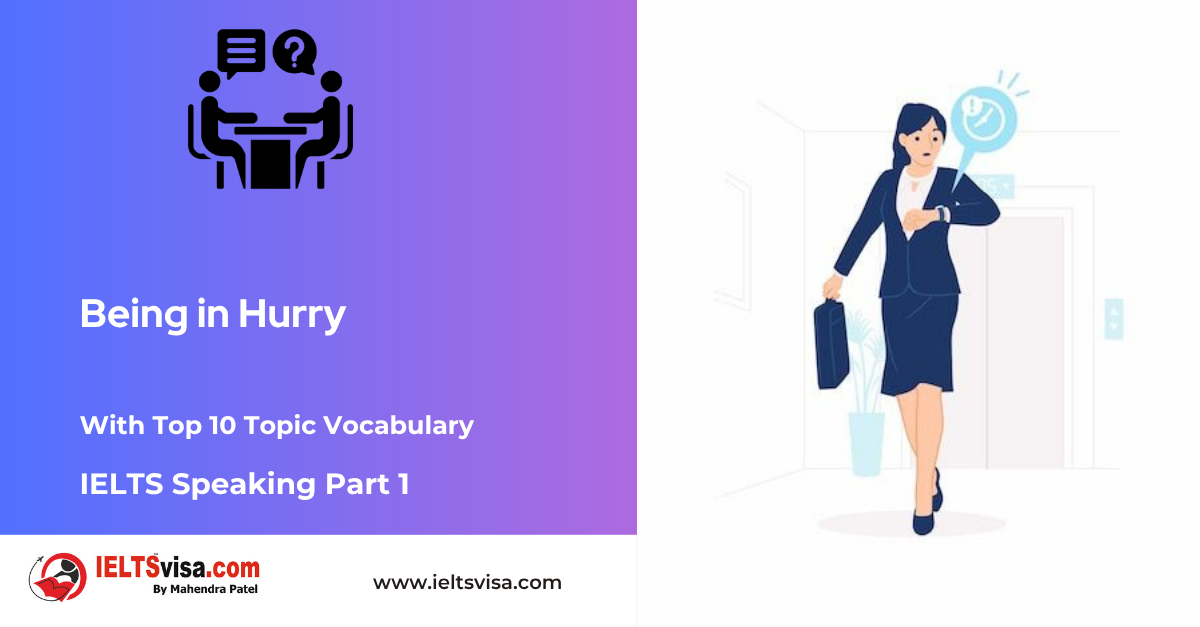 IELTS Speaking Part 1 – Being in Hurry