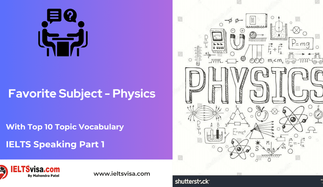IELTS Speaking Part 1 – Favourite Sujbect – Physics