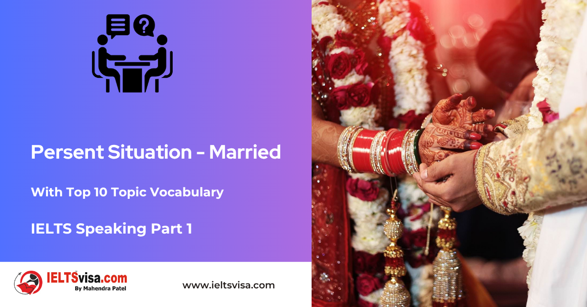 IELTS Speaking Part 1 – Persent Situation – Married