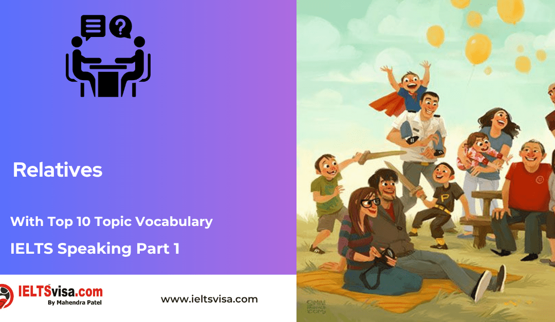 IELTS Speaking Part 1 –  Relatives