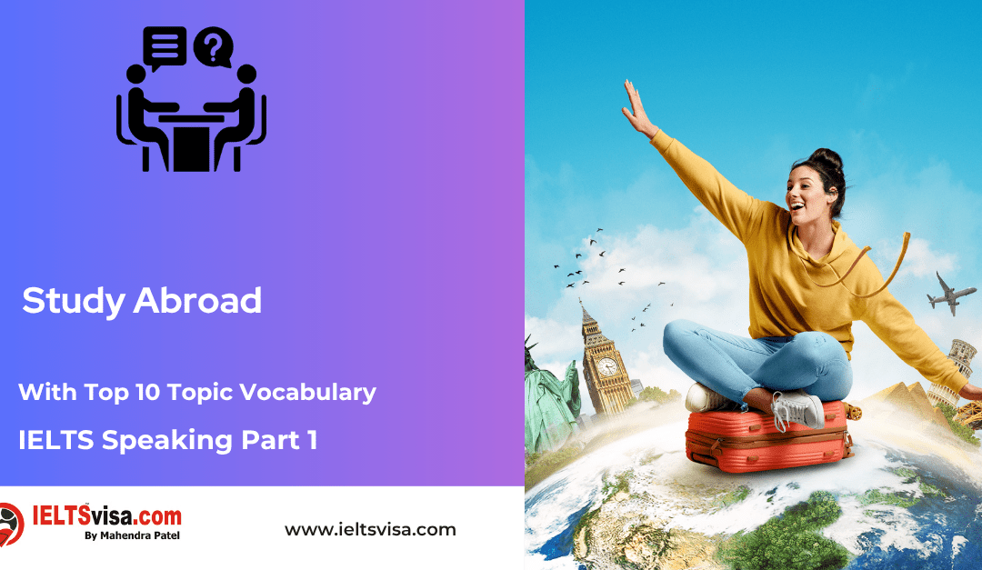 IELTS Speaking Part 1 – Study Abroad