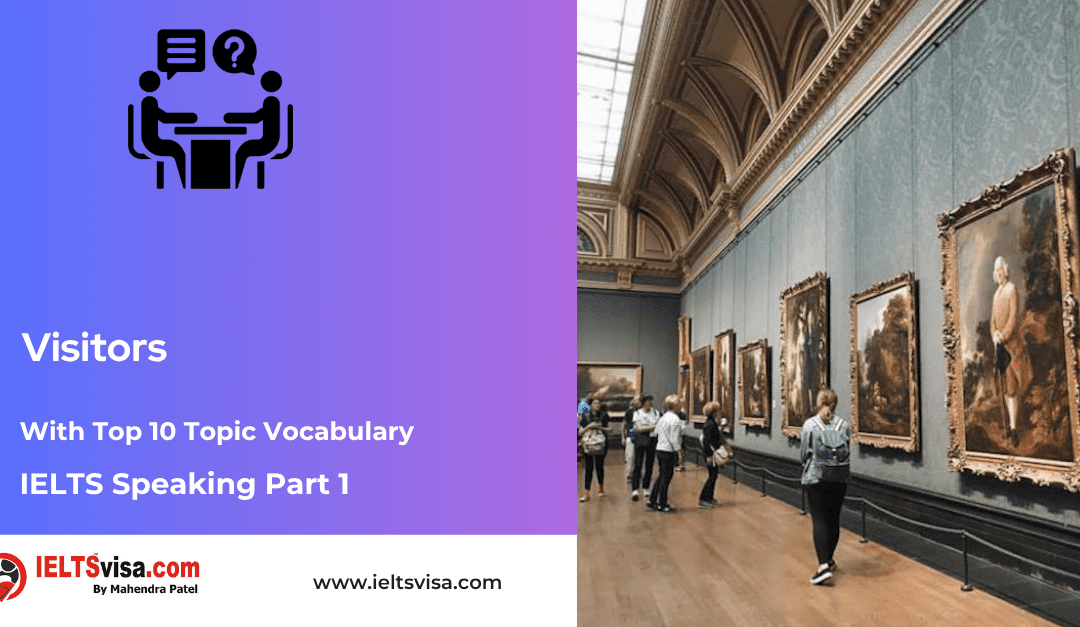 IELTS Speaking Part 1 –  Visitors