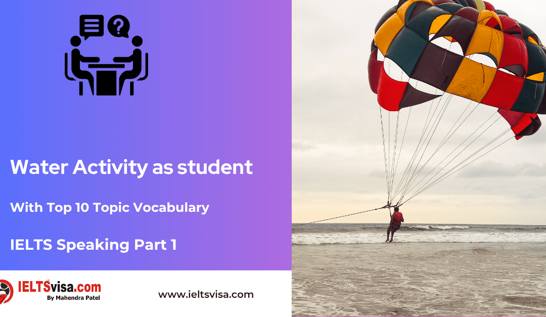 IELTS Speaking Part 1 –  Water Activity as student