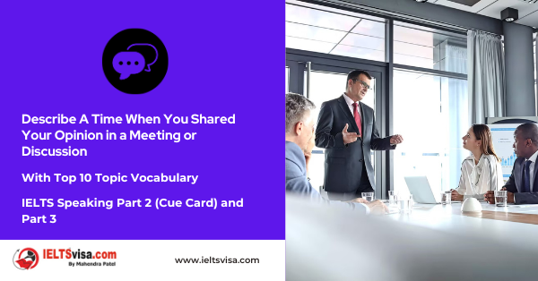 Describe A Time When You Shared Your Opinion in a Meeting or Discussion