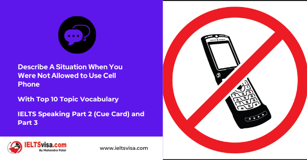 Describe A Situation When You Were Not Allowed to Use Cell Phone