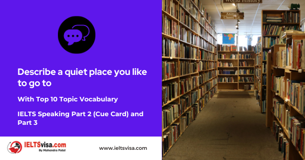 Describe A Quiet Place You Like to Go to