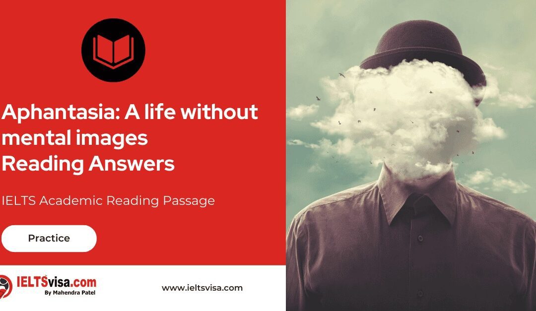 Aphantasia: A life without mental images Reading Answer