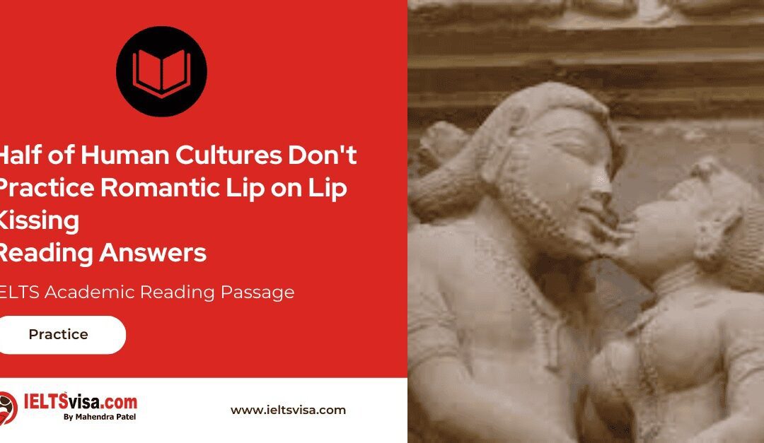 Half of Human Cultures Don’t Practice Romantic Lip on Lip Kissing Reading Answers