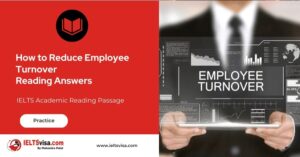 How to Reduce Employee Turnover IELTS Reading passage with answers and solutions