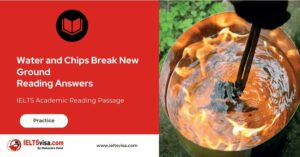 “Water and Chips Break New Ground IELTS Reading passage with questions and answers”