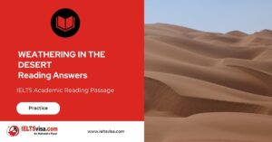 Weathering in the desert IELTS reading passage with answers for IELTS practice.