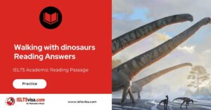 Walking with Dinosaurs IELTS Reading passage with questions and answers